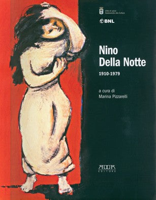 Nino Della Notte 1910-1979 - Mario Adda Editore