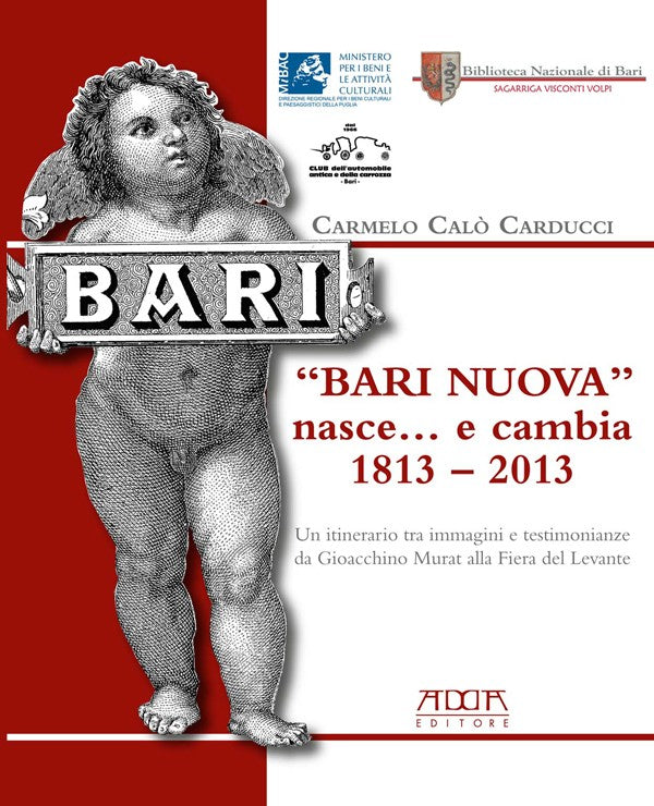 "Bari nuova" nasce... e cambia 1813 - 2013