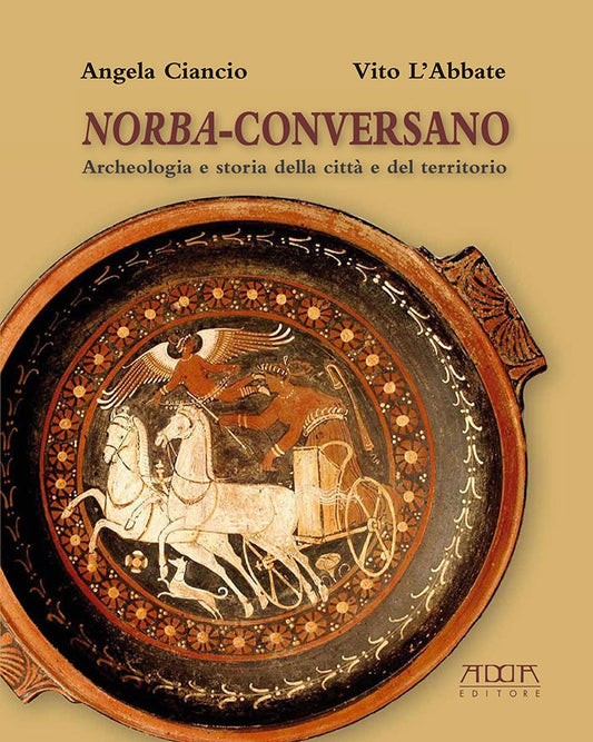 Norba-Conversano. Archeologia e storia della città e del territorio