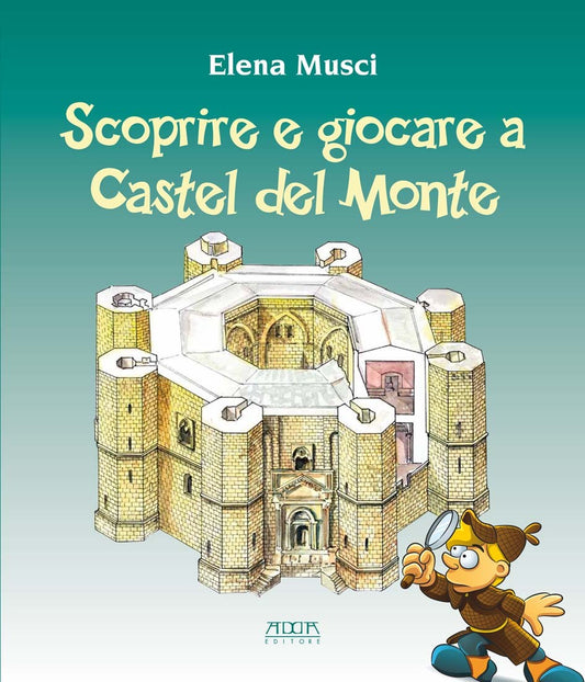 Scoprire e giocare a Castel del Monte