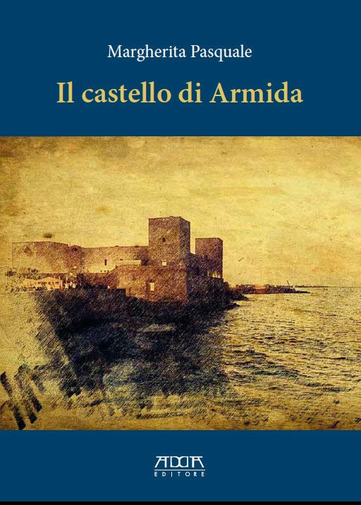 Il castello di Armida. Una storia del castello di Trani e del suo fantasma