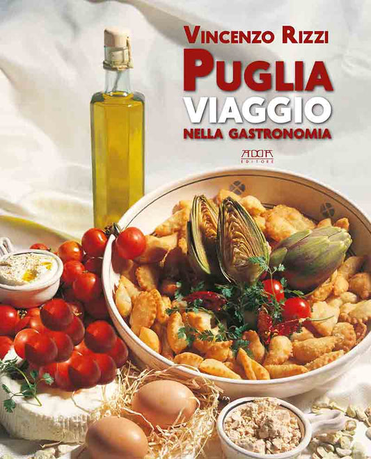 Puglia. Viaggio nella gastronomia