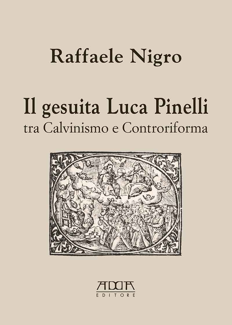 Il Gesuita Luca Pinelli tra Calvinismo e Controriforma