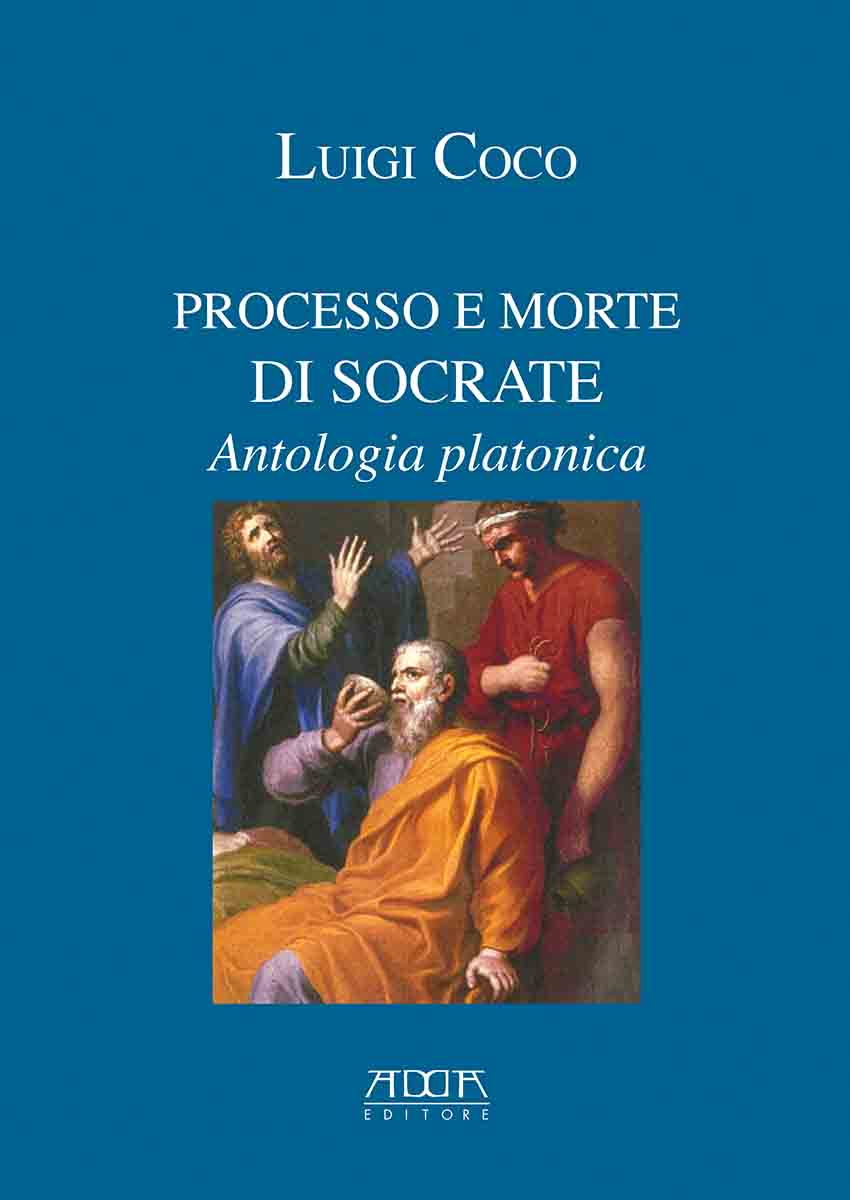 Processo e morte di Socrate. Antologia platonica